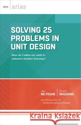 Solving 25 Problems in Unit Design McTighe, Jay 9781416620440 Association for Supervision & Curriculum Deve
