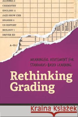 Rethinking Grading: Meaningful Assessment for Standards-Based Learning Cathy Vatterott 9781416620495 Association for Supervision & Curriculum Deve