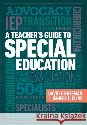 A Teacher's Guide to Special Education: A Teacher's Guide to Special Education David F. Bateman Jenifer L. Cline 9781416622017