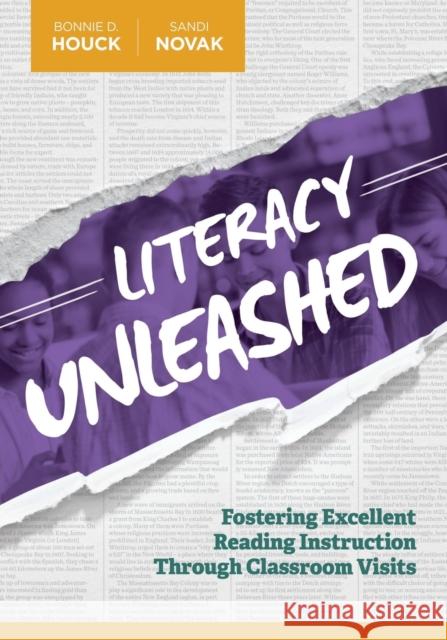 Literacy Unleashed: Fostering Excellent Reading Instruction Through Classroom Visits Bonnie D. Houck Sandi Novak 9781416622338 ASCD