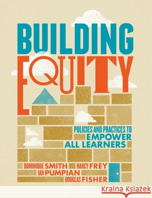 Building Equity: Policies and Practices to Empower All Learners Dominque Smith 9781416624264