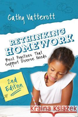 Rethinking Homework, 2nd Edition: Best Practices That Support Diverse Needs Association for Supervision and Curricul Cathy Vatterott 9781416626565 ASCD