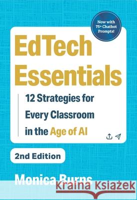 Edtech Essentials: 12 Strategies for Every Classroom in the Age of AI Monica Burns 9781416632979 ASCD