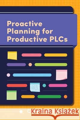 Proactive Planning for Productive Plcs Carrie Rosebrock 9781416634171