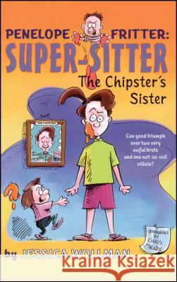 The Chipster's Sister Jessica Wollman Chris MacNeil 9781416900894 Aladdin Paperbacks