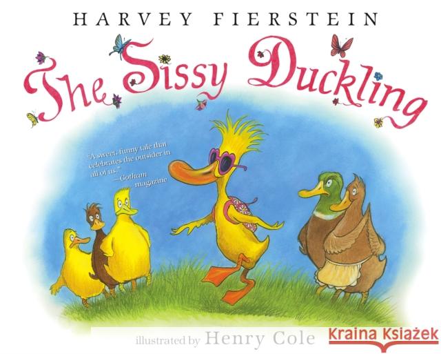 The Sissy Duckling Harvey Fierstein Henry Cole 9781416903130 Aladdin Paperbacks