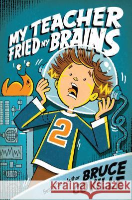 My Teacher Fried My Brains Bruce Coville John Pierard 9781416903321