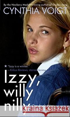 Izzy, Willy-Nilly Cynthia Voigt 9781416903390 Simon Pulse