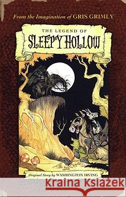 The Legend of Sleepy Hollow Washington Irving Gris Grimly 9781416906254 Atheneum Books