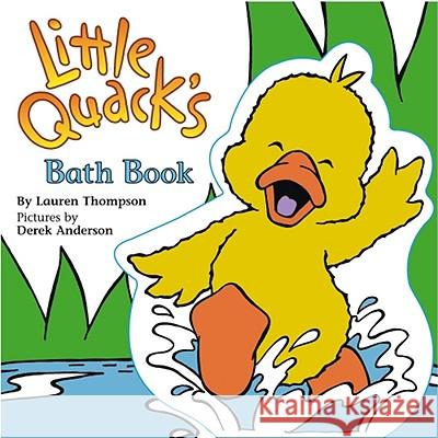 Little Quack's Bath Book [With Other] Thompson, Lauren 9781416908036 Little Simon