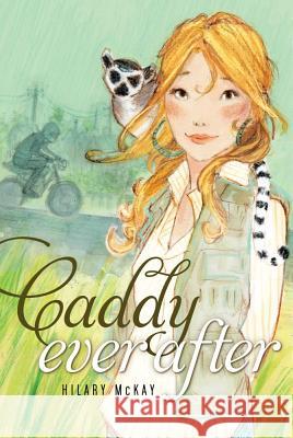 Caddy Ever After Hilary McKay 9781416909316