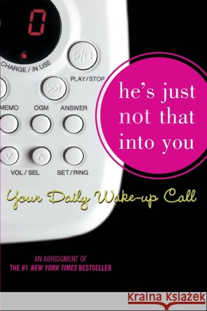 He's Just Not That Into You: Your Daily Wake-Up Call Greg Behrendt Liz Tuccillo Lauren Monchik 9781416909538 Simon Spotlight Entertainment