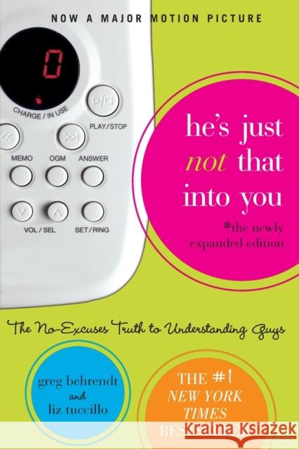 He's Just Not That Into You: The No-Excuses Truth to Understanding Guys Greg Behrendt Liz Tuccillo 9781416909774 Simon Spotlight Entertainment