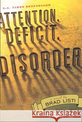 Attention. Deficit. Disorder. Brad Listi 9781416912361 Simon Spotlight Entertainment