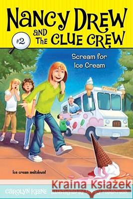 Scream for Ice Cream Carolyn Keene Macky Pamintuan 9781416912538 Aladdin Paperbacks