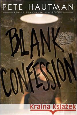 Blank Confession Pete Hautman 9781416913283 