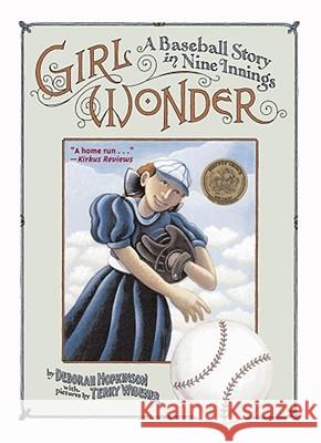 Girl Wonder: A Baseball Story in Nine Innings Deborah Hopkinson Terry Widener 9781416913931 Aladdin Paperbacks