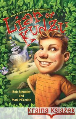 Liar of Kudzu Bob Schooley Mark McCorkle 9781416914891 Aladdin Paperbacks