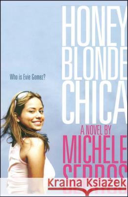 Honey Blonde Chica Michele Serros 9781416915928 Simon & Schuster