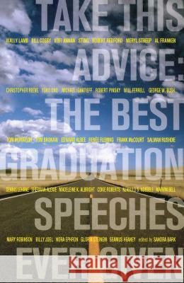 Take This Advice: The Best Graduation Speeches Ever Given Sandra Bark 9781416915966 Simon & Schuster