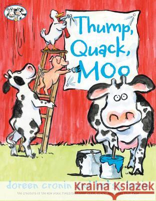 Thump, Quack, Moo: A Whacky Adventure Doreen Cronin Betsy Lewin 9781416916307 Atheneum Books