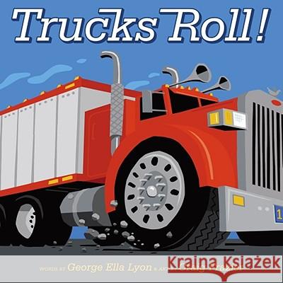 Trucks Roll! George Ella Lyon Craig Frazier 9781416924357 Atheneum Books