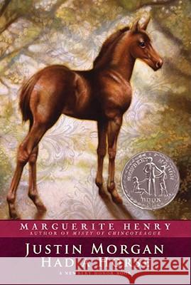 Justin Morgan Had a Horse Marguerite Henry Wesley Dennis 9781416927853 Aladdin Paperbacks