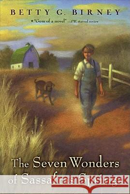 The Seven Wonders of Sassafras Springs Betty G. Birney Matt Phelan 9781416934899 Aladdin Paperbacks