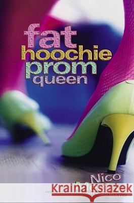 Fat Hoochie Prom Queen Nico Medina 9781416936039 Simon Pulse