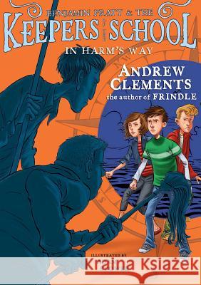 In Harm's Way Andrew Clements Adam Stower 9781416939108 Atheneum Books for Young Readers
