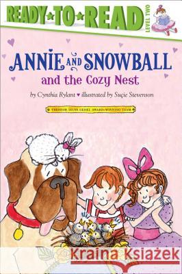 Annie and Snowball and the Cozy Nest: Ready-To-Read Level 2volume 5 Rylant, Cynthia 9781416939436