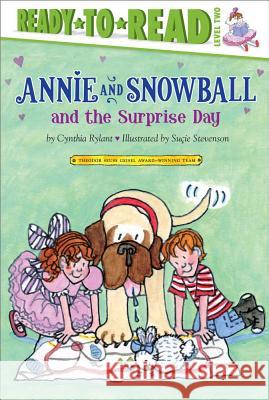 Annie and Snowball and the Surprise Day: Ready-To-Read Level 2volume 11 Rylant, Cynthia 9781416939443 Simon Spotlight