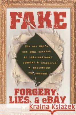 Fake: Forgery, Lies, & Ebay Kenneth Walton 9781416948056 Simon Spotlight Entertainment
