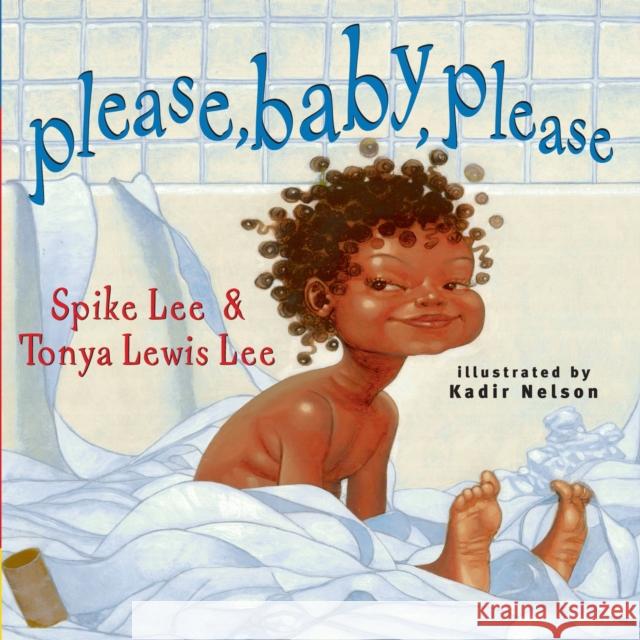 Please, Baby, Please Spike Lee Tonya Lewis Lee Kadir Nelson 9781416949114 Little Simon