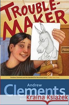 Troublemaker Andrew Clements Mark Elliott 9781416949305 Atheneum Books