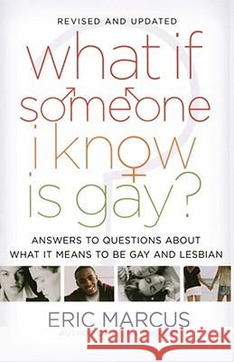 What If Someone I Know Is Gay?: Answers to Questions about What It Means to Be Gay and Lesbian Eric Marcus 9781416949701 Simon Pulse