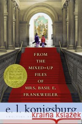 From the Mixed-Up Files of Mrs. Basil E. Frankweiler E. L. Konigsburg 9781416949756