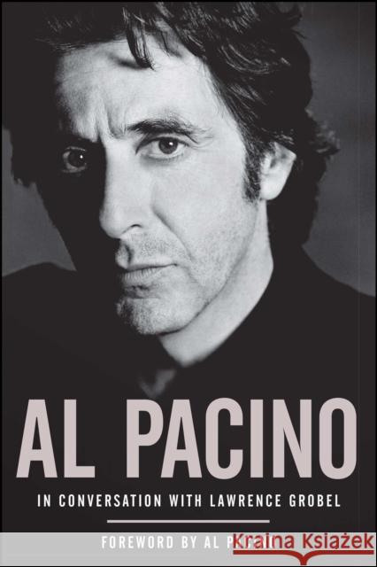 Al Pacino: In Conversation with Lawrence Grobel Lawrence Grobel Pacino Al 9781416955566 Simon Spotlight Entertainment