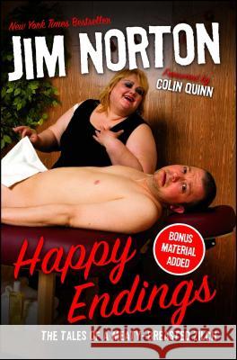 Happy Endings: The Tales of a Meaty-Breasted Zilch Jim Norton Colin Quinn 9781416961055