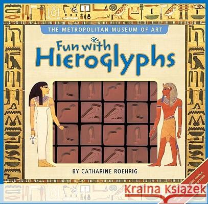 Fun with Hieroglyphs Metropolitan Museum of Art               Catharine H. Roehrig 9781416961147 Simon & Schuster Children's Publishing