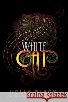 White Cat: Volume 1 Black, Holly 9781416963967 Margaret K. McElderry Books