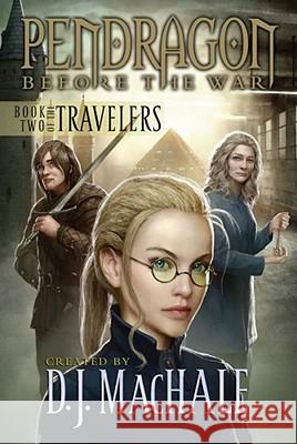 Book Two of the Travelers: Volume 2 Machale, D. J. 9781416965237 Aladdin Paperbacks