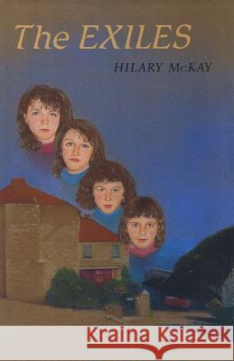 The Exiles Hilary McKay Eileen McKeating 9781416967286 Aladdin Paperbacks