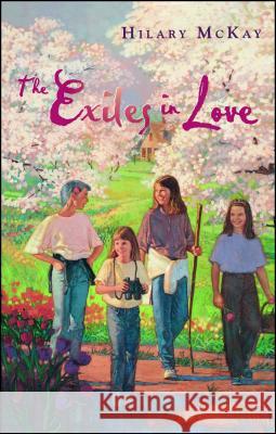 The Exiles in Love Hilary McKay 9781416967972 Aladdin Paperbacks