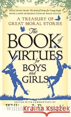 The Book of Virtues for Boys and Girls: A Treasury of Great Moral Stories Bennett, William J. 9781416971252 Aladdin Paperbacks