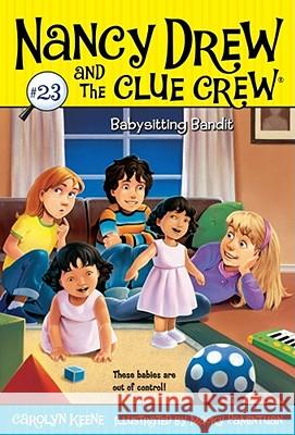 Babysitting Bandit Carolyn Keene Macky Pamintuan 9781416978138