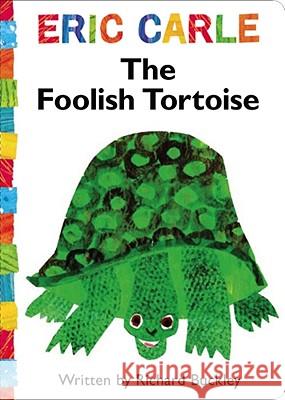The Foolish Tortoise Richard Buckley Eric Carle 9781416979166 Little Simon