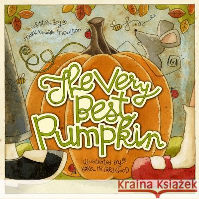 The Very Best Pumpkin Mark Kimball Moulton Karen Hillard Good 9781416982883