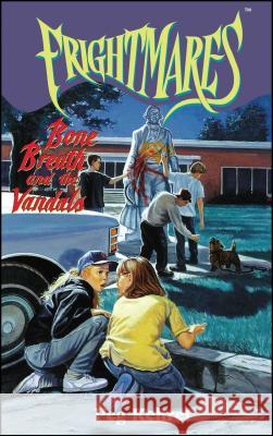 Bone Breath and the Vandals Peg Kehret Patricia MacDonald 9781416984849 Simon & Schuster Children's Publishing