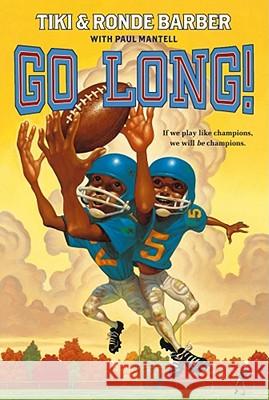 Go Long! Ronde Barber Tiki Barber Paul Mantell 9781416985730 Paula Wiseman Books